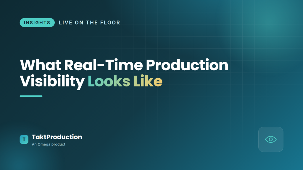 Real Time Production Visibility looks like